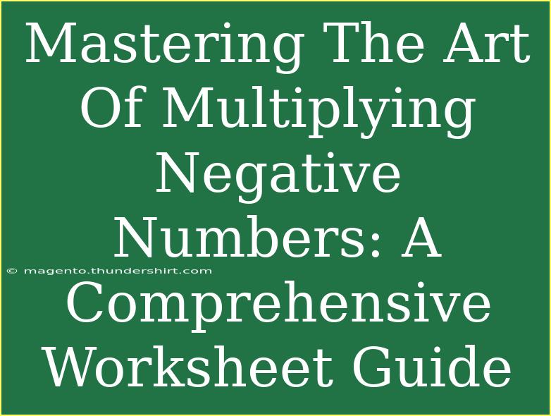 Mastering The Art Of Multiplying Negative Numbers: A Comprehensive Worksheet Guide