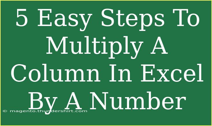 5 Easy Steps To Multiply A Column In Excel By A Number