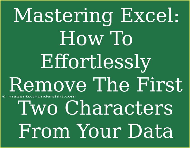 Mastering Excel: How To Effortlessly Remove The First Two Characters From Your Data