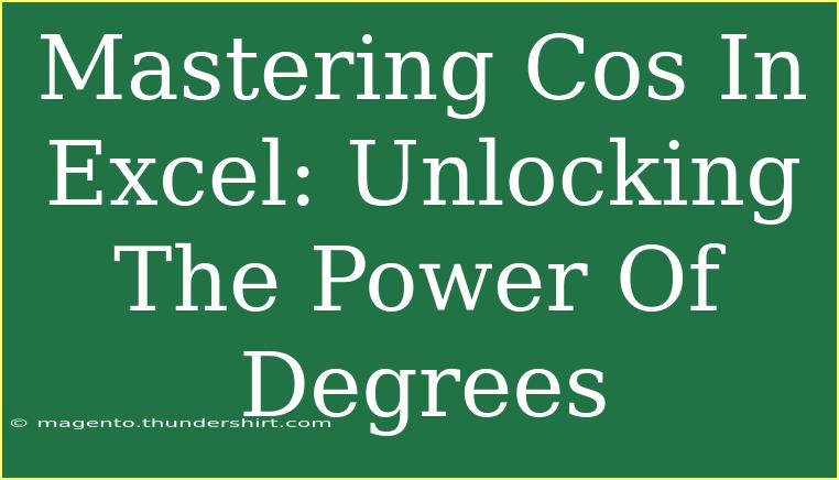 Mastering Cos In Excel: Unlocking The Power Of Degrees