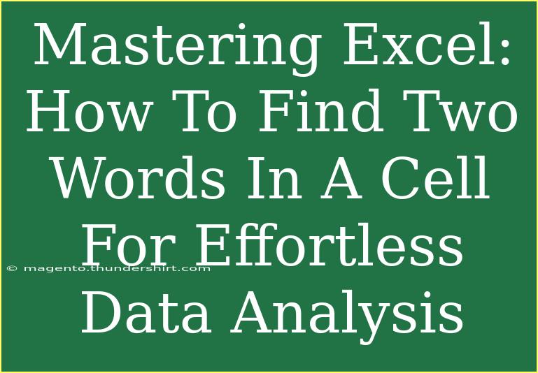 Mastering Excel: How To Find Two Words In A Cell For Effortless Data Analysis