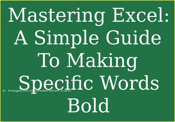 Mastering Excel: A Simple Guide To Making Specific Words Bold