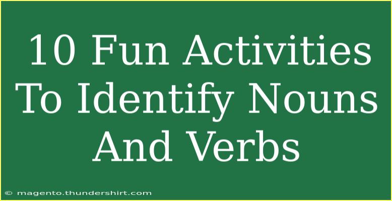 10 Fun Activities To Identify Nouns And Verbs