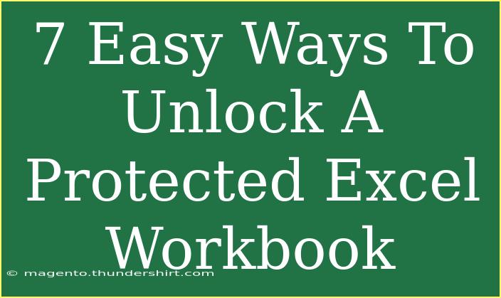 7 Easy Ways To Unlock A Protected Excel Workbook