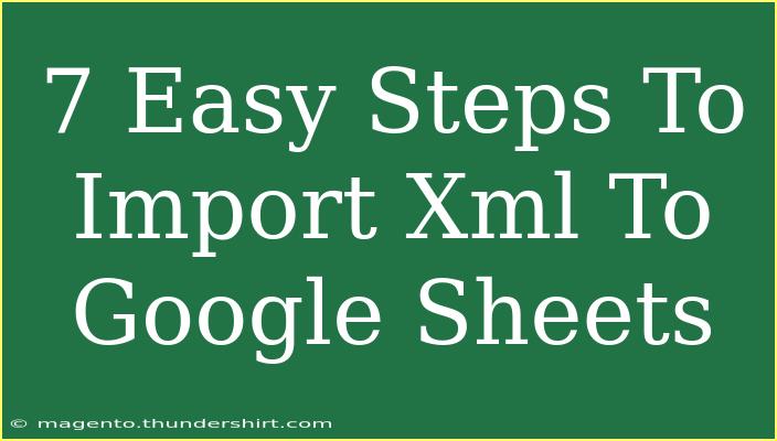 7 Easy Steps To Import Xml To Google Sheets