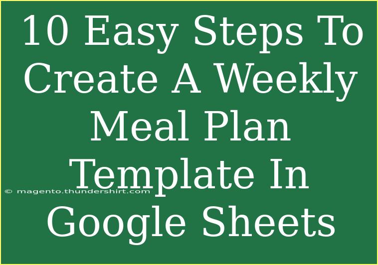 10 Easy Steps To Create A Weekly Meal Plan Template In Google Sheets