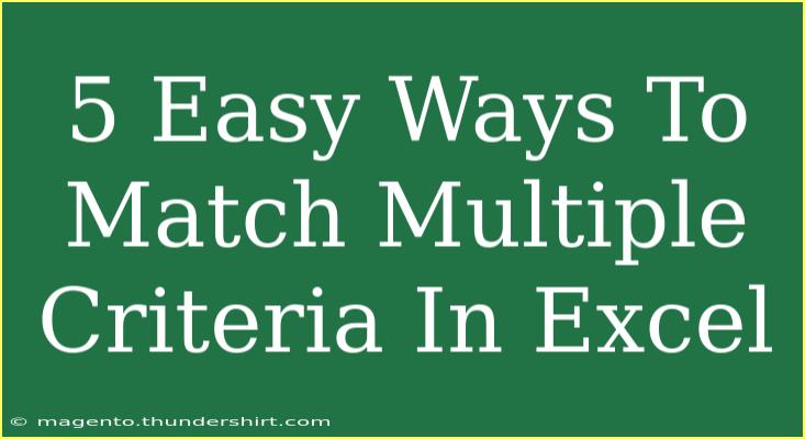 5 Easy Ways To Match Multiple Criteria In Excel