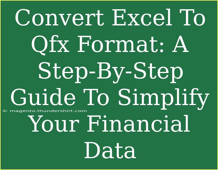 Convert Excel To Qfx Format: A Step-By-Step Guide To Simplify Your Financial Data