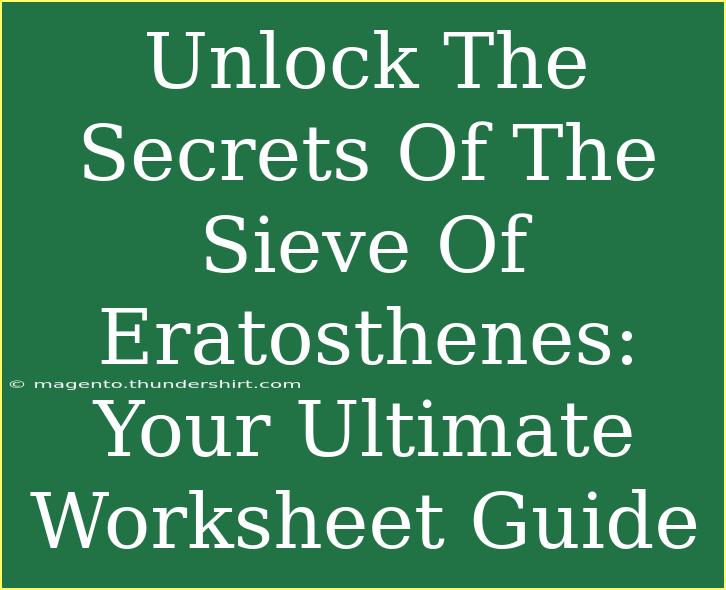 Unlock The Secrets Of The Sieve Of Eratosthenes: Your Ultimate Worksheet Guide