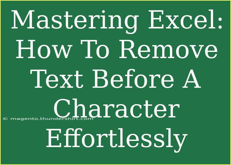 Mastering Excel: How To Remove Text Before A Character Effortlessly