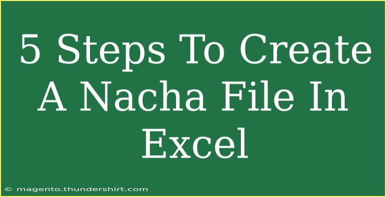 5 Steps To Create A Nacha File In Excel