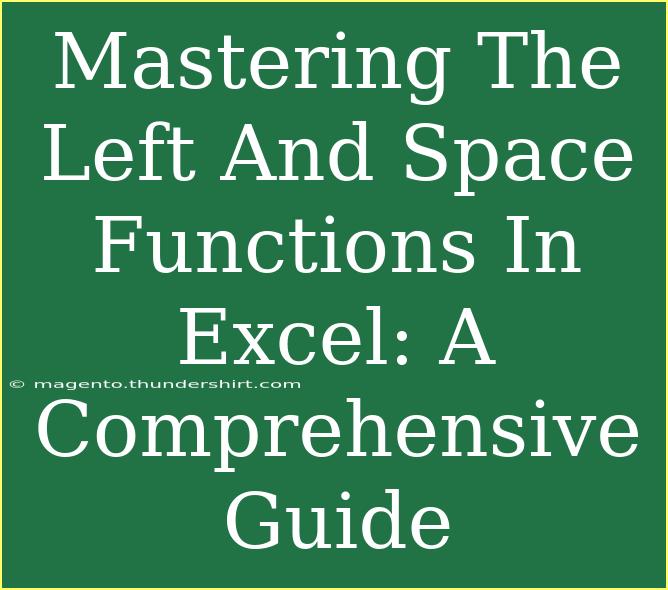 Mastering The Left And Space Functions In Excel: A Comprehensive Guide