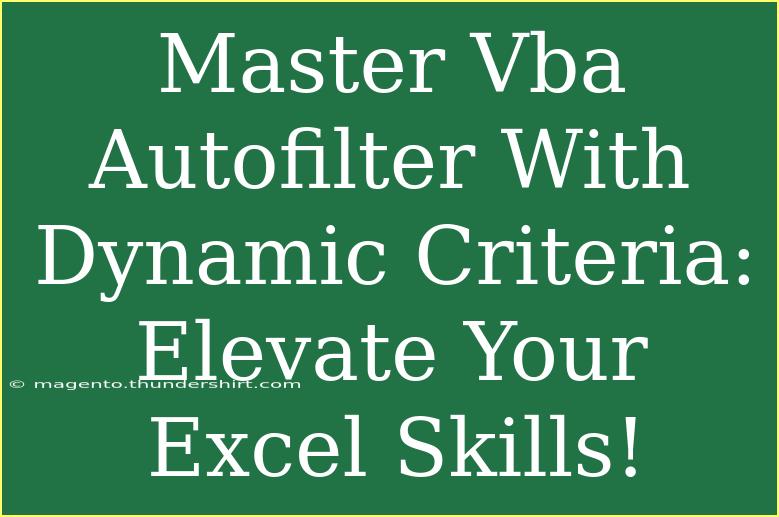 Master Vba Autofilter With Dynamic Criteria: Elevate Your Excel Skills!