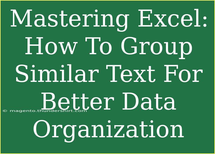 Mastering Excel: How To Group Similar Text For Better Data Organization