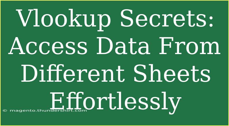 Vlookup Secrets: Access Data From Different Sheets Effortlessly