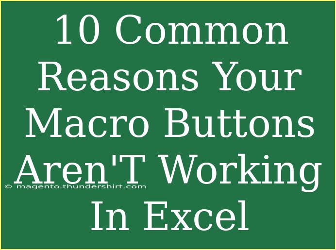 10 Common Reasons Your Macro Buttons Aren'T Working In Excel