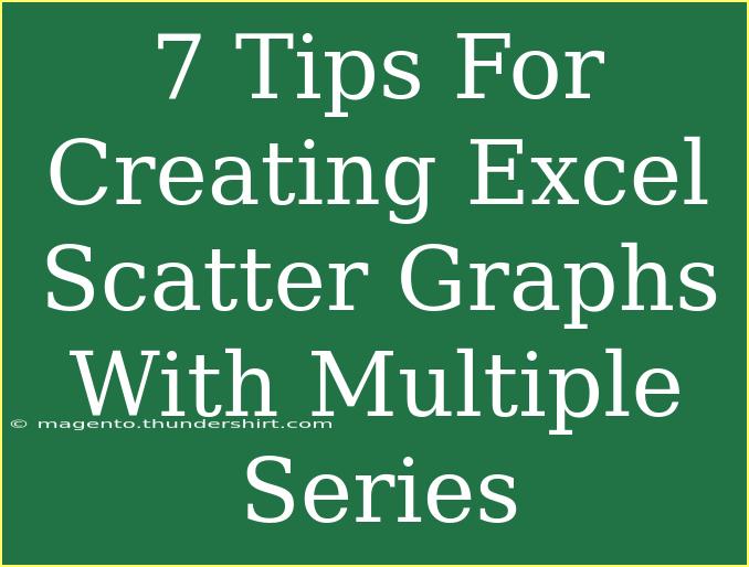 7 Tips For Creating Excel Scatter Graphs With Multiple Series