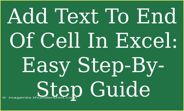 Add Text To End Of Cell In Excel: Easy Step-By-Step Guide