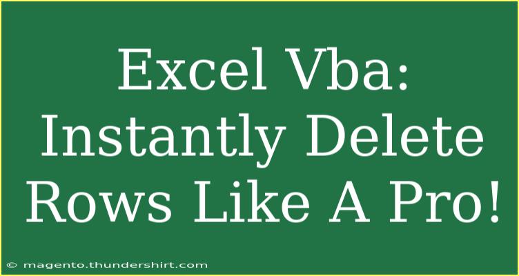 Excel Vba: Instantly Delete Rows Like A Pro!