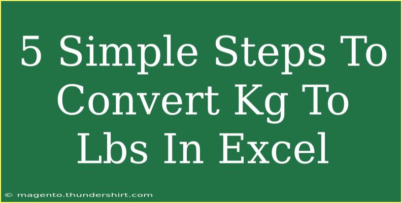 5 Simple Steps To Convert Kg To Lbs In Excel