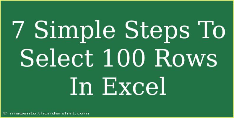 7 Simple Steps To Select 100 Rows In Excel