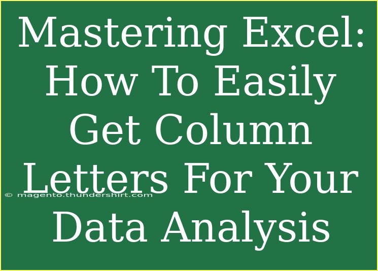 Mastering Excel: How To Easily Get Column Letters For Your Data Analysis