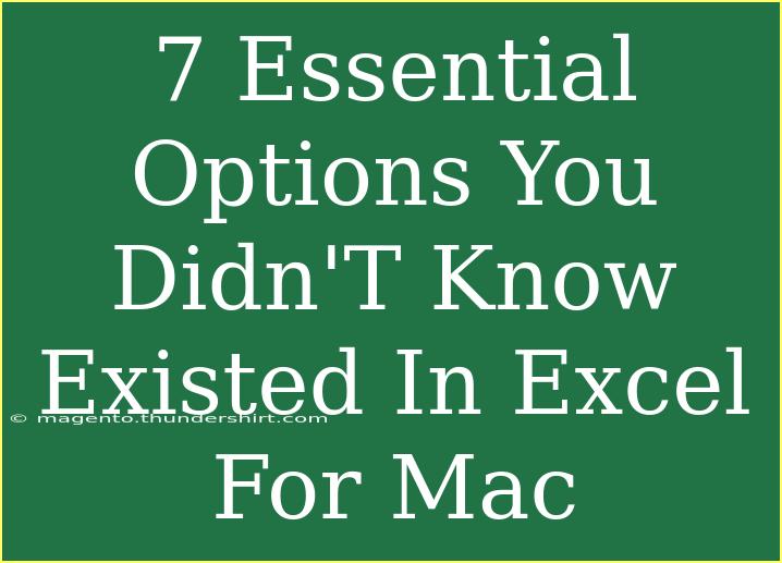 7 Essential Options You Didn'T Know Existed In Excel For Mac