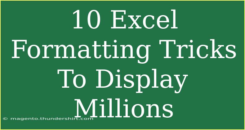 10 Excel Formatting Tricks To Display Millions