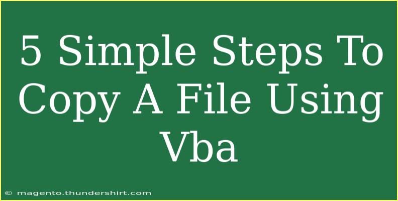 5 Simple Steps To Copy A File Using Vba