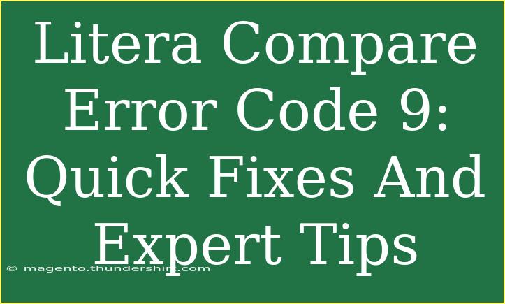 Litera Compare Error Code 9: Quick Fixes And Expert Tips