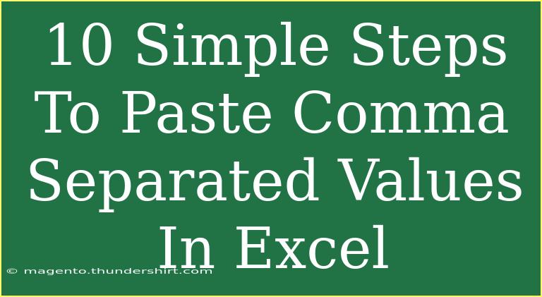 10 Simple Steps To Paste Comma Separated Values In Excel