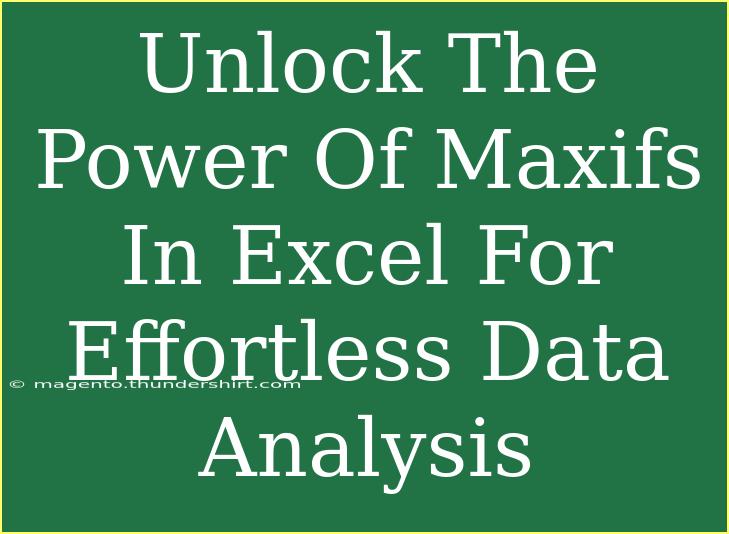 Unlock The Power Of Maxifs In Excel For Effortless Data Analysis