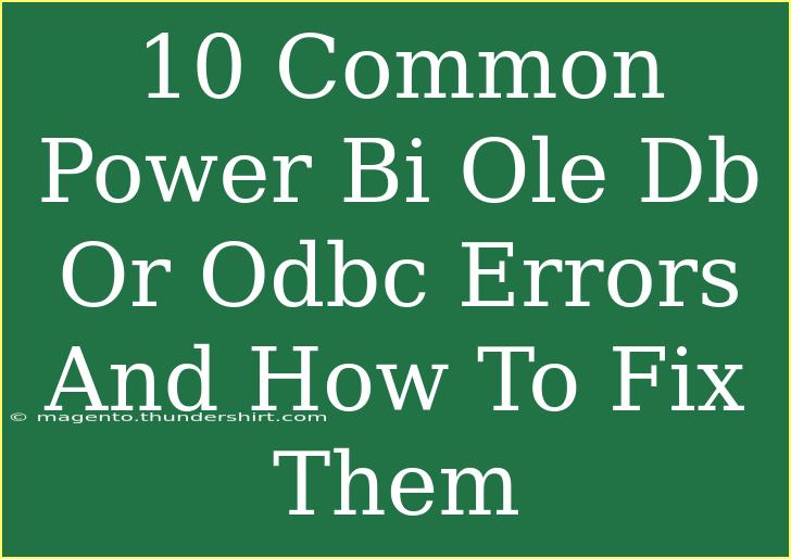 10 Common Power Bi Ole Db Or Odbc Errors And How To Fix Them