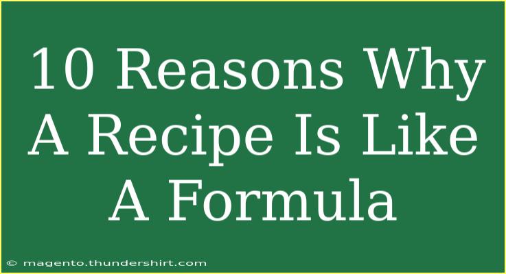 10 Reasons Why A Recipe Is Like A Formula