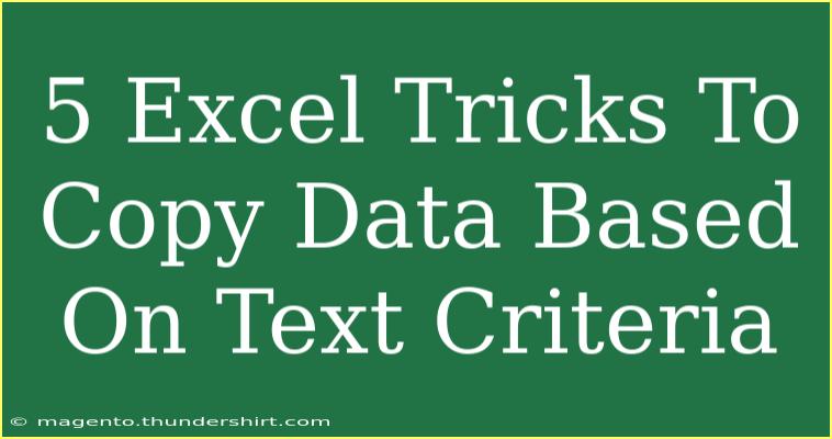 5 Excel Tricks To Copy Data Based On Text Criteria