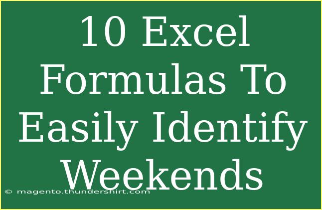 10 Excel Formulas To Easily Identify Weekends