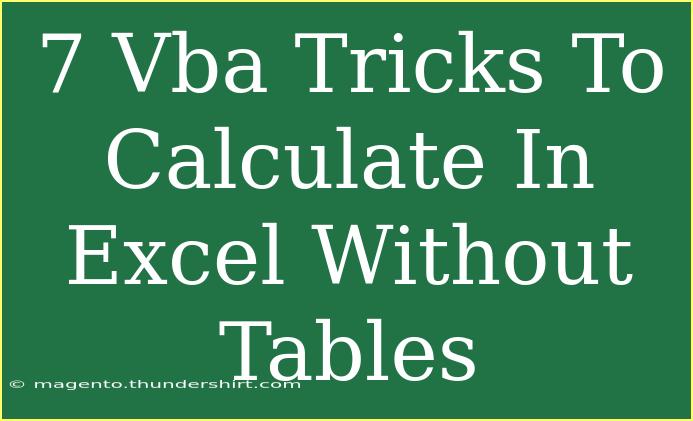 7 Vba Tricks To Calculate In Excel Without Tables