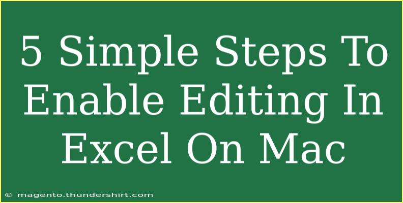 5 Simple Steps To Enable Editing In Excel On Mac