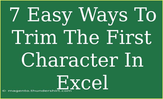 7 Easy Ways To Trim The First Character In Excel