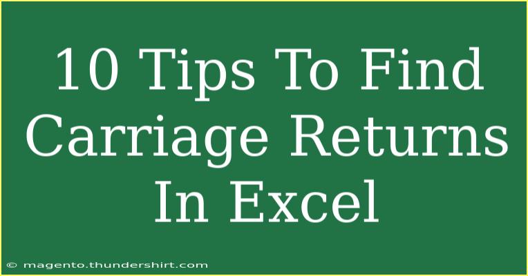 10 Tips To Find Carriage Returns In Excel