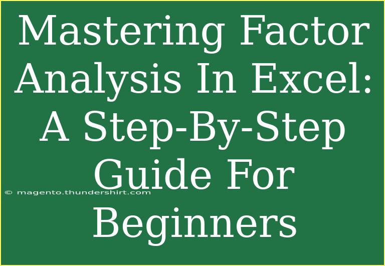 Mastering Factor Analysis In Excel: A Step-By-Step Guide For Beginners