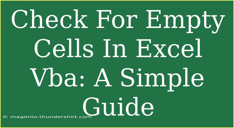 Check For Empty Cells In Excel Vba: A Simple Guide