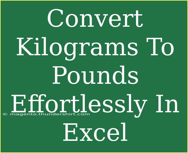 Convert Kilograms To Pounds Effortlessly In Excel