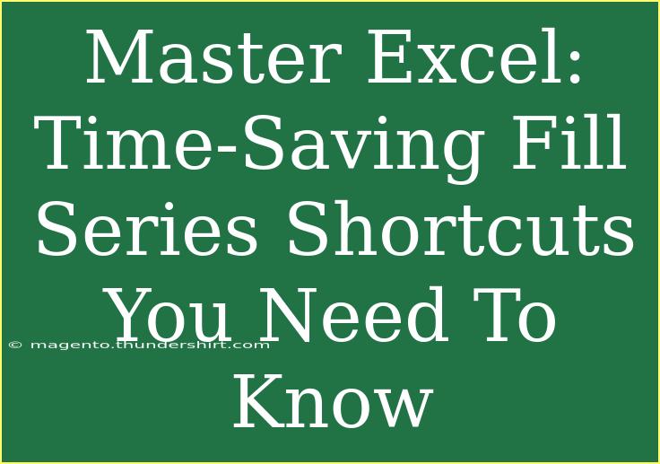 Master Excel: Time-Saving Fill Series Shortcuts You Need To Know