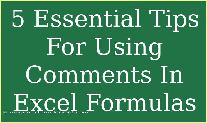 5 Essential Tips For Using Comments In Excel Formulas