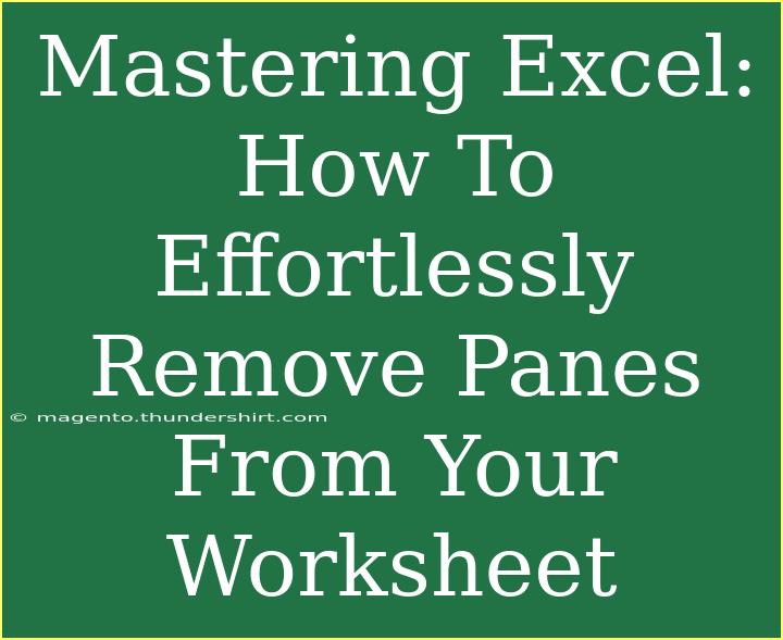 Mastering Excel: How To Effortlessly Remove Panes From Your Worksheet