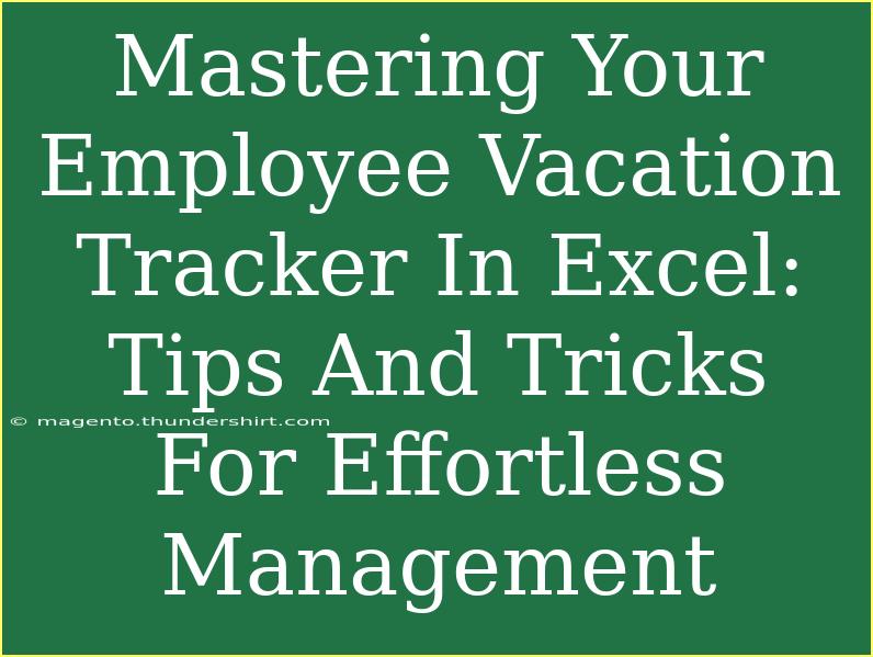 Mastering Your Employee Vacation Tracker In Excel: Tips And Tricks For Effortless Management