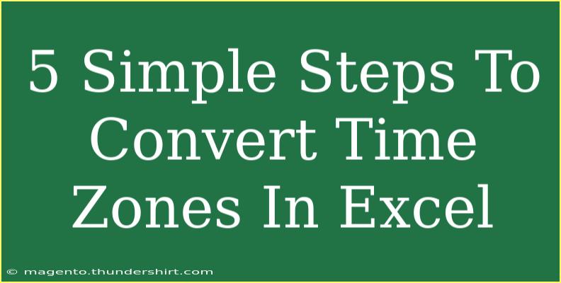 5 Simple Steps To Convert Time Zones In Excel