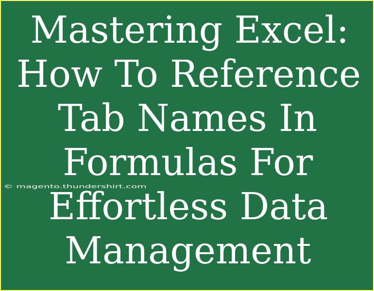 Mastering Excel: How To Reference Tab Names In Formulas For Effortless Data Management