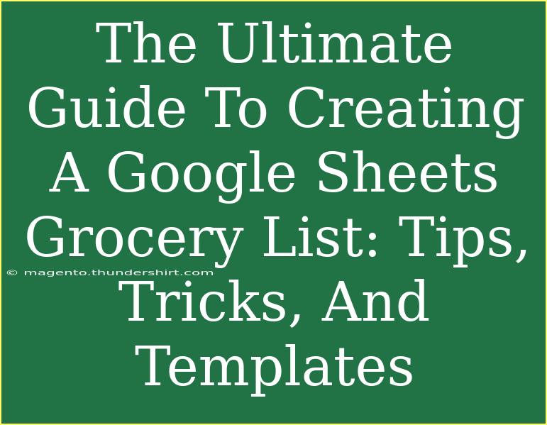 The Ultimate Guide To Creating A Google Sheets Grocery List: Tips, Tricks, And Templates